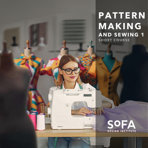 Pattern Making & Sewing 1