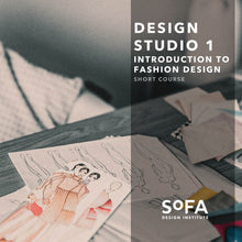 Load image into Gallery viewer, Design Studio 1: Introduction to Fashion Design