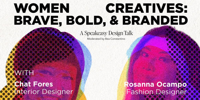 A Speakeasy Design Talk | WOMEN CREATIVES: BRAVE, BOLD & BRANDED